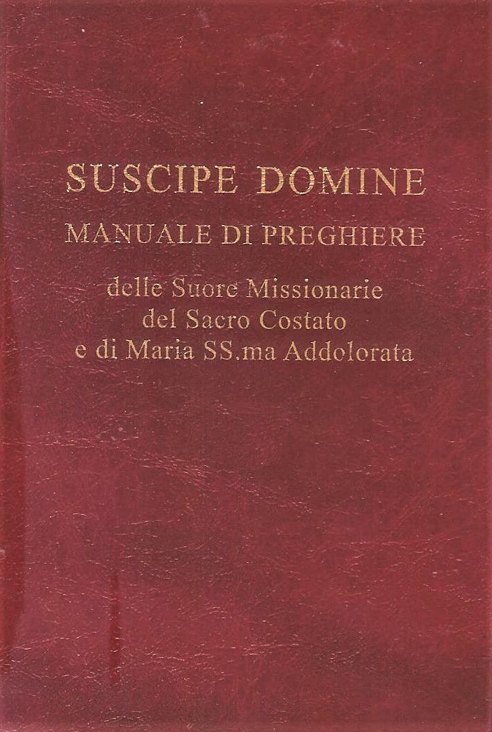 Suscipe Domine, Manuale di Preghiere delle Suore Missionarie del Sacro Costtao e di Maria SS.ma Addolorata